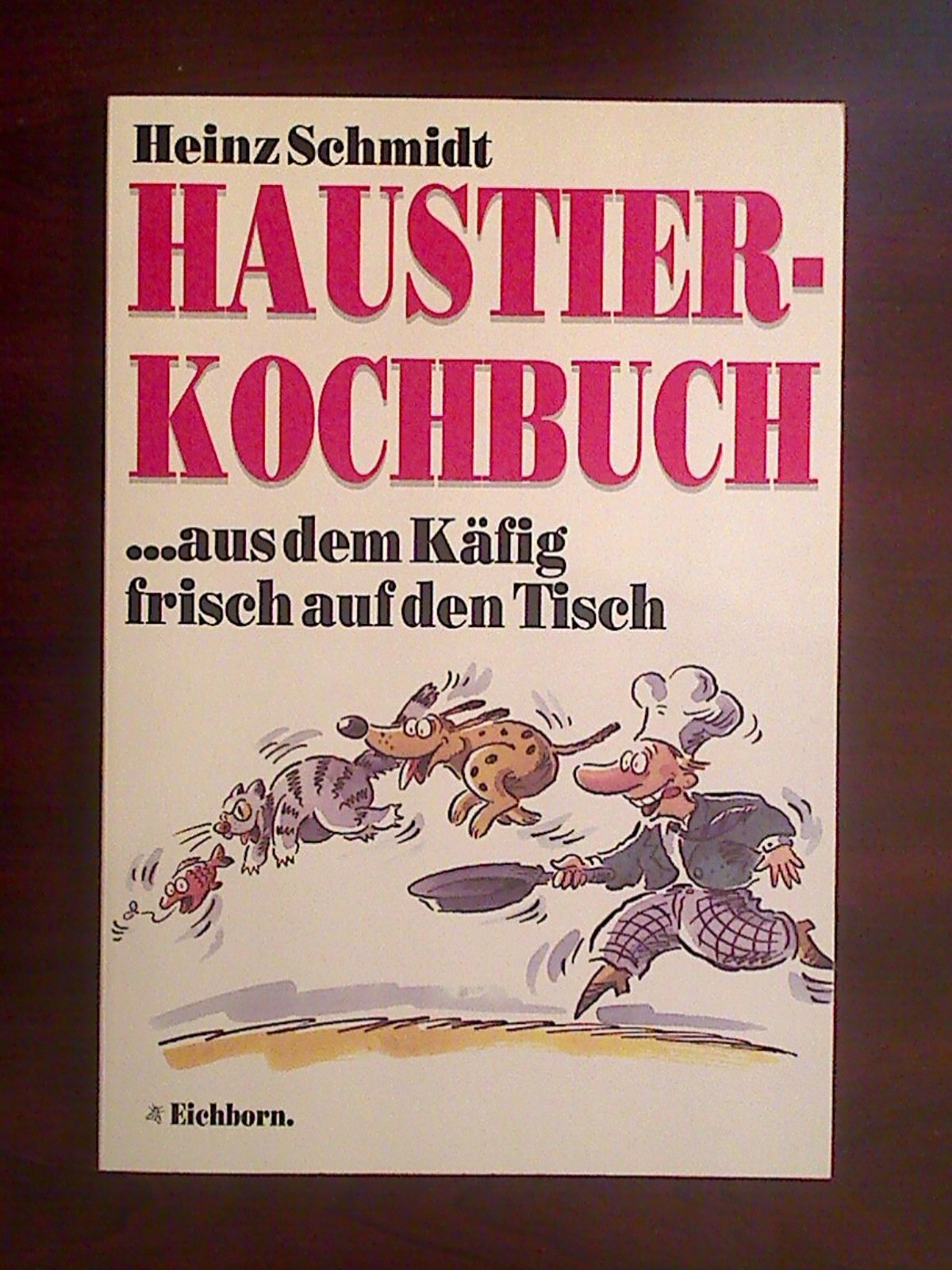 Haustierkochbuch: Aus dem Käfig frisch auf den Tisch Leisure, Home & Garden Books