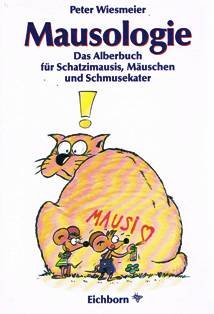 Mauso-logie: Das Alber-Buch für Schatzimausis, Mäuschen und Schmusekater Books