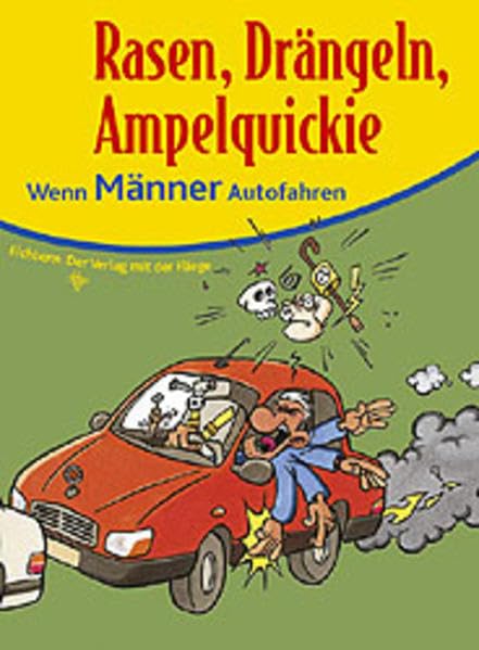 Rasen, Drängeln, Ampelquickie: Wenn Männer Auto fahren Humour & Satire