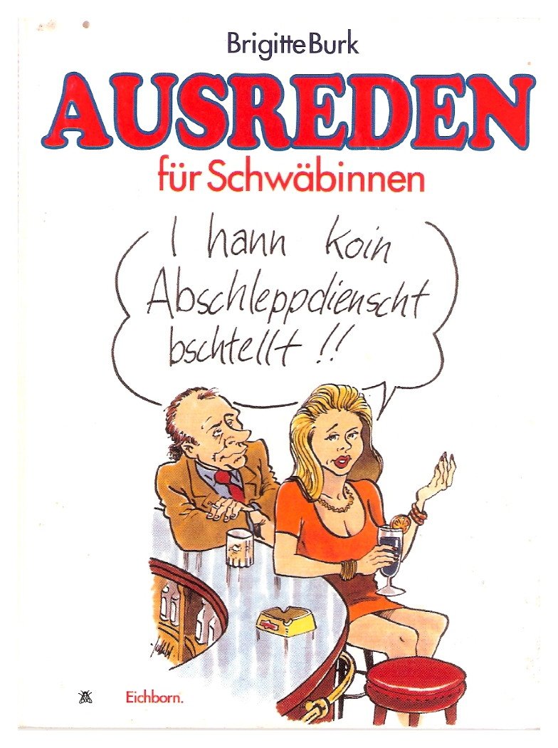 I hann koin Abschleppdienscht bschtellt!: Ausreden für Schwäbinnen Books