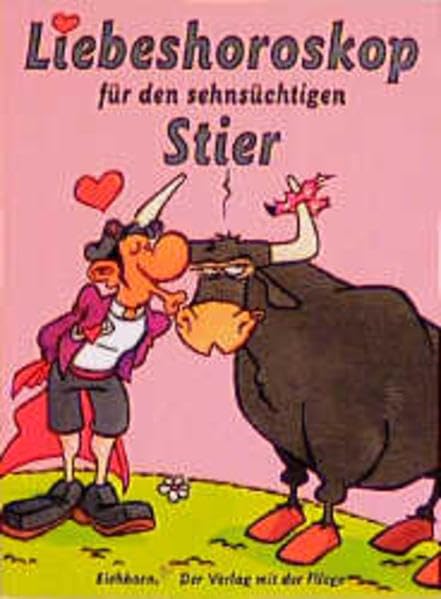 Liebeshoroskop für den sehnsüchtigen Stier Humour & Satire
