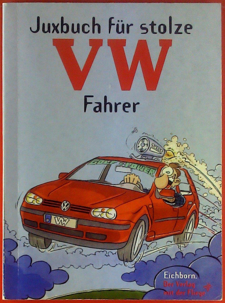 Juxbuch für stolze VW-Fahrer Humour & Satire