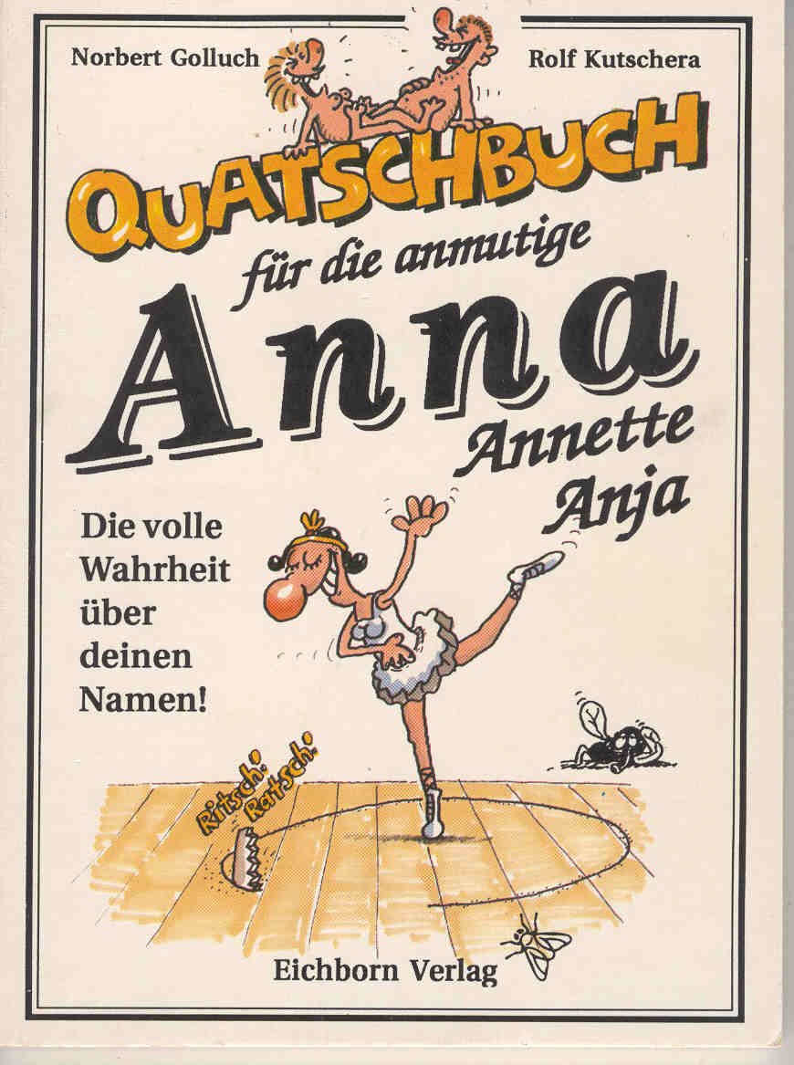 Quatschbuch für die anmutige Anna /Annette /Anja: Die volle Wahrheit über Deinen Namen! Books