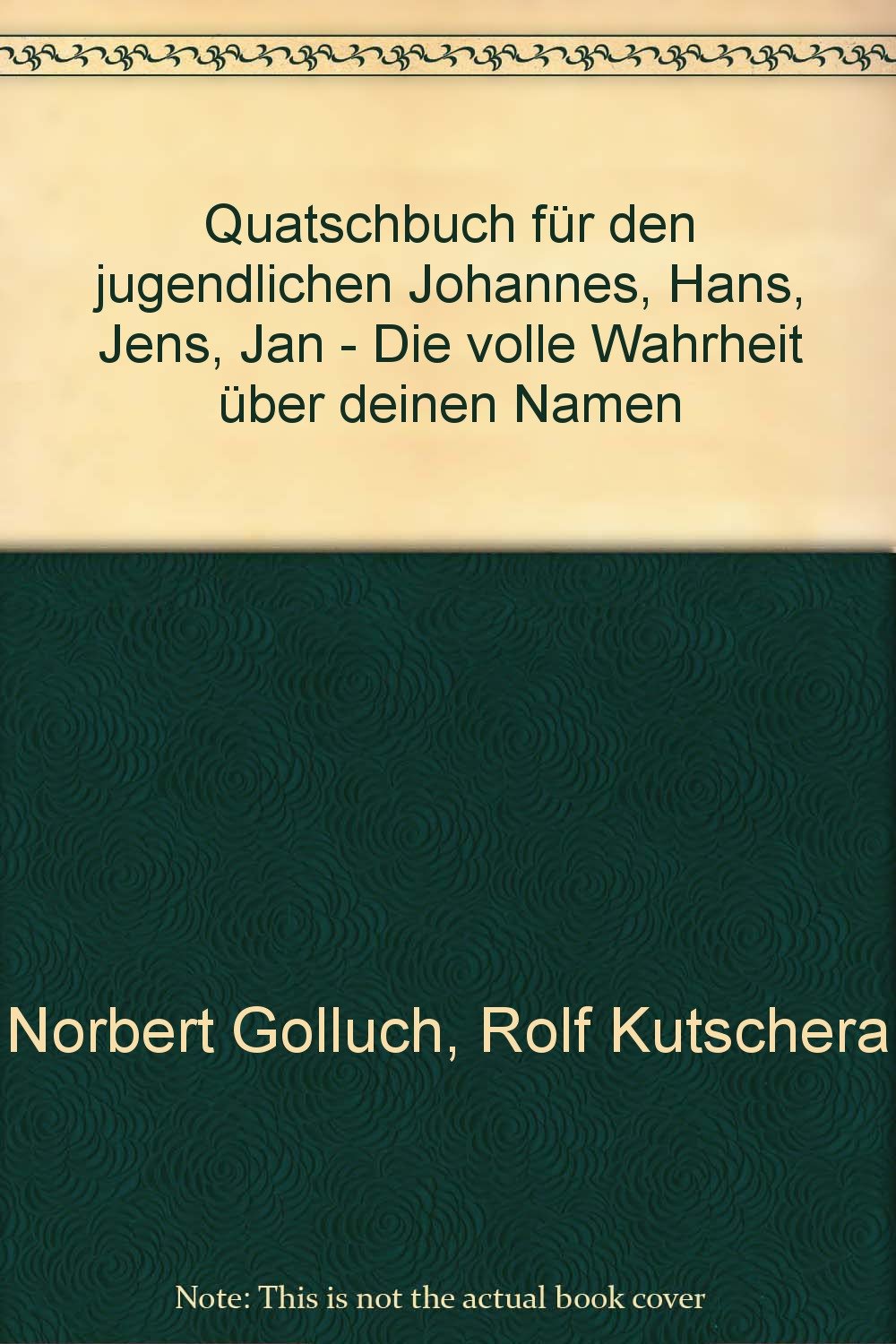 Quatschbuch für den jugendlichen Johannes /Hans /Jens /Jan: Die volle Wahrheit über Deinen Namen! Books