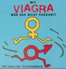 Mit Viagra wär das nicht passiert!: 100 Jokes mit Stehvermögen Manga
