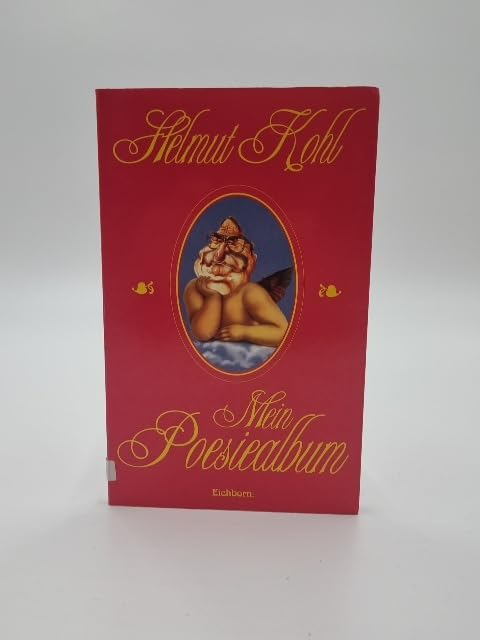 Helmut Kohl - Mein Poesiealbum: In 30 verschiedenen Handschriften faksimiliert Politics & History