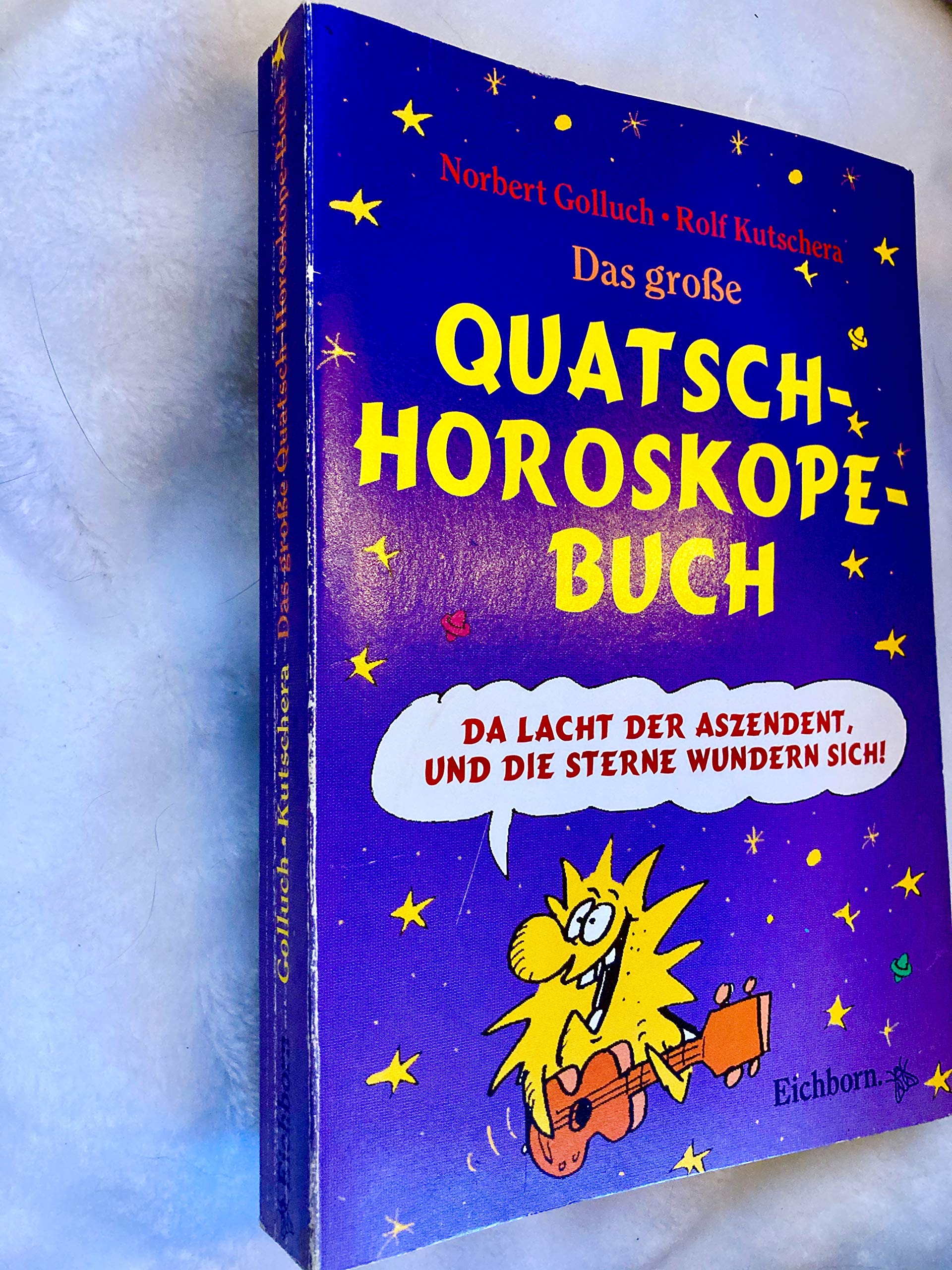Das grosse Buch der Quatsch-Horoskope: Da lacht der Aszendent, und die Sterne wundern sich Psychology