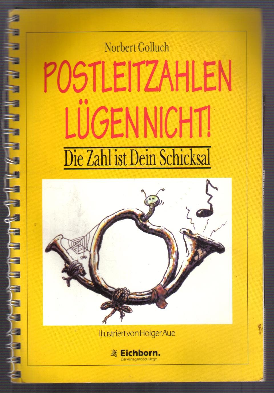 Postleitzahlen lügen nicht!: Der unentbehrliche Leitfaden durch den wahren Gehalt der neuen Postleitzahlen. Mit Adressenverzeichnis Religion & Esotericism