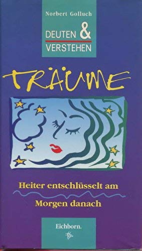Deuten und verstehen - Träume: Heiter entschlüsselt am Morgen danach Psychology