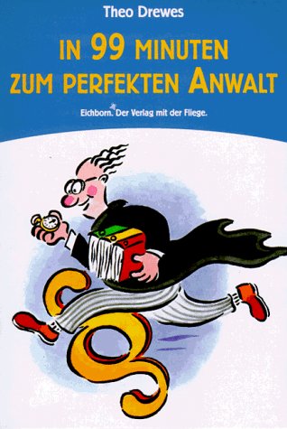 In 99 Minuten zum perfekten Anwalt Law