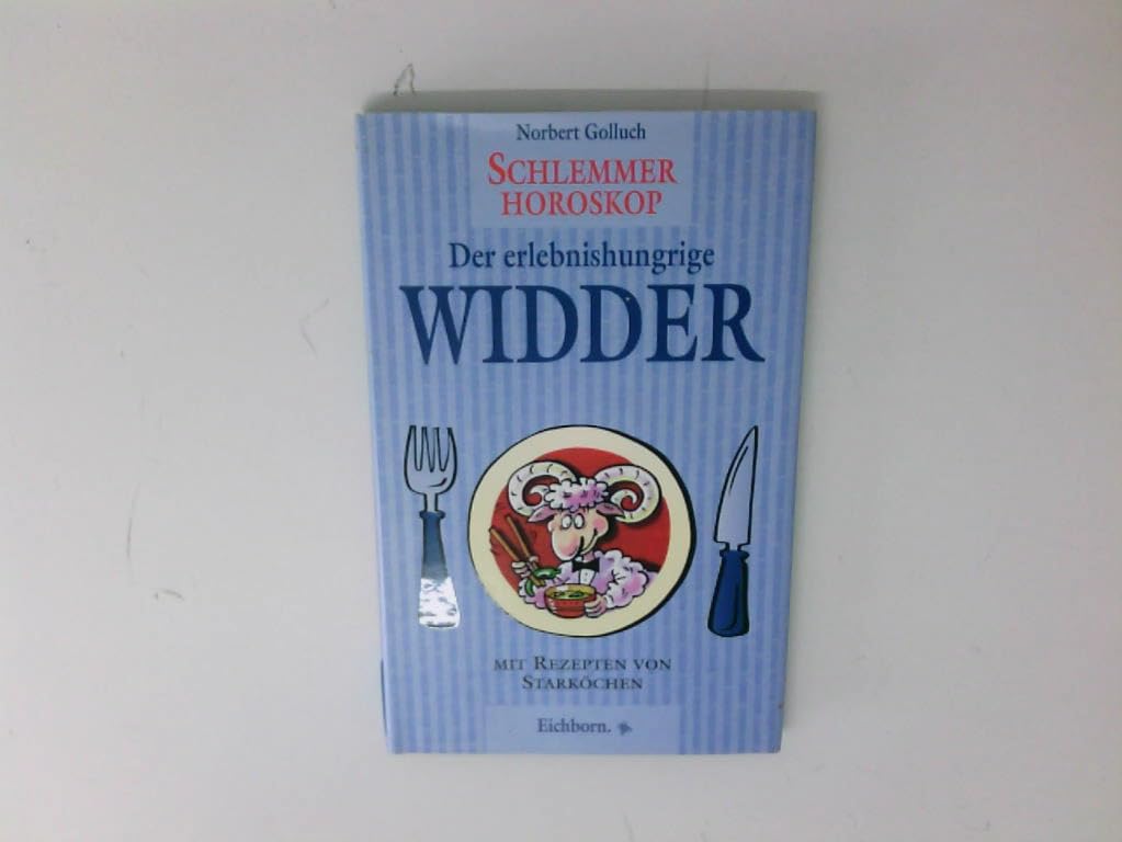 Schlemmer-Horoskop, Der erlebnishungrige Widder Books