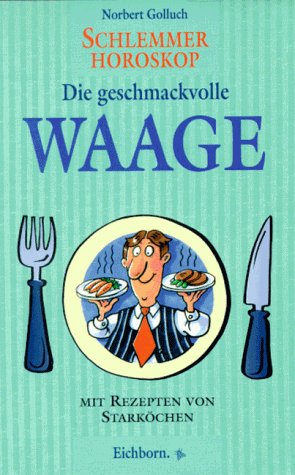 Schlemmer-Horoskop, Die geschmackvolle Waage Books