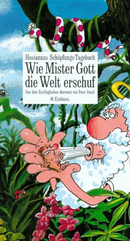 Wie Mister Gott die Welt erschuf. Hosiannas Schöpfungs-Tagebuch Memories