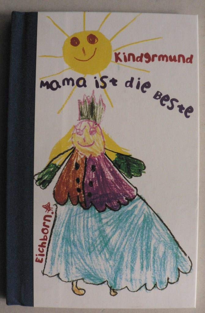 Mama ist die Beste: Kindermund Humour & Satire