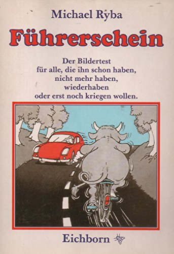 Führerschein - endgültig leicht gemacht: Der Bildertest für alle, die ihn schon haben, nicht mehr haben, wiederhaben oder erst noch kriegen wollen Manga