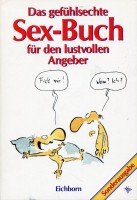 Das gefühlsechte Sexbuch für den lustvollen Angeber Books