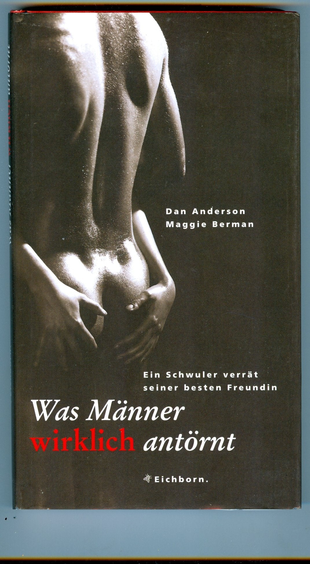 Ein Schwuler verrät seiner besten Freundin, was Männer wirklich antörnt Partnership & Love