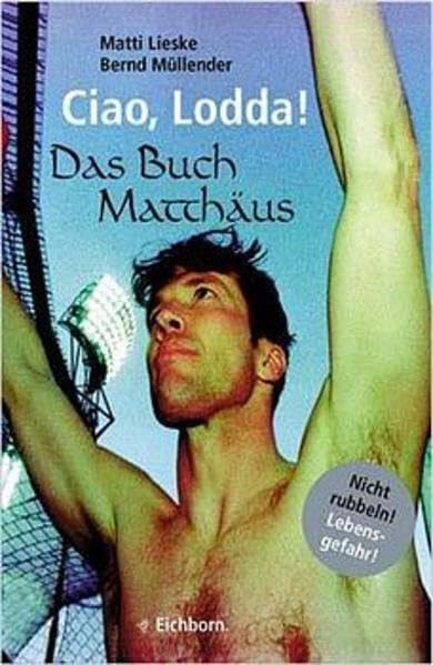 Ciao, Lodda!: Das Buch Matthäus Humour & Satire