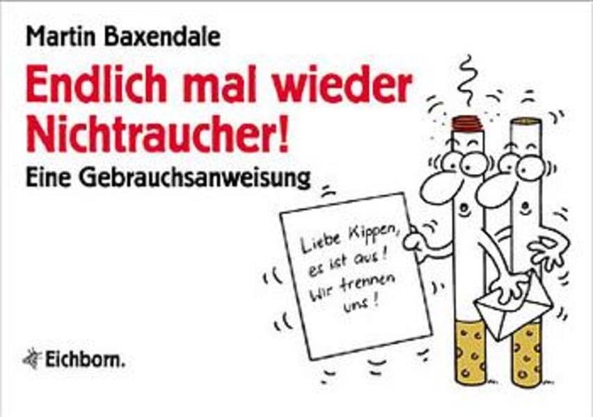 Endlich mal wieder Nichtraucher!: Eine Gebrauchsanweisung Cartoons