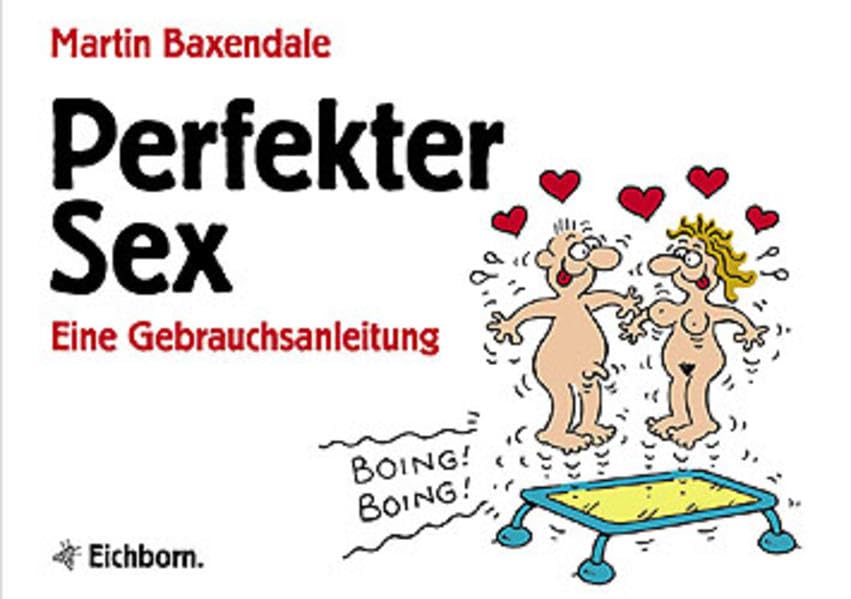 Perfekter Sex: Eine Gebrauchsanleitung Cartoons