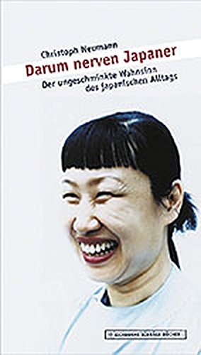 Darum nerven Japaner: Der ungeschminkte Wahnsinn des japanischen Alltags Lifestyle
