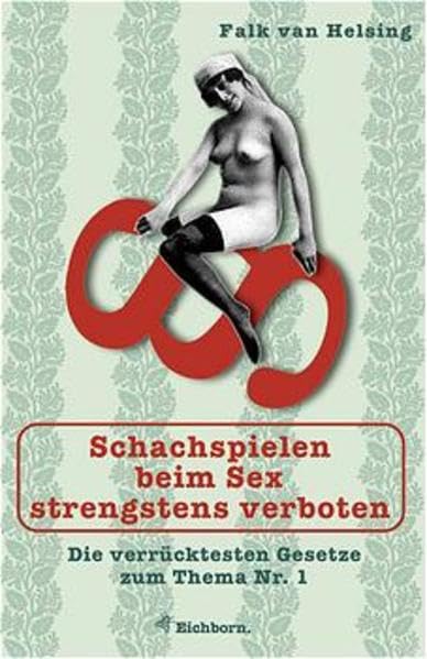 Schachspielen beim Sex strengstens verboten: Die verrücktesten Gesetze zum Thema Nr. 1 Humour & Satire