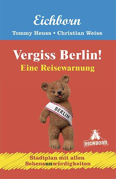 Vergiss Berlin!: Eine Reisewarnung Leisure, Home & Garden
