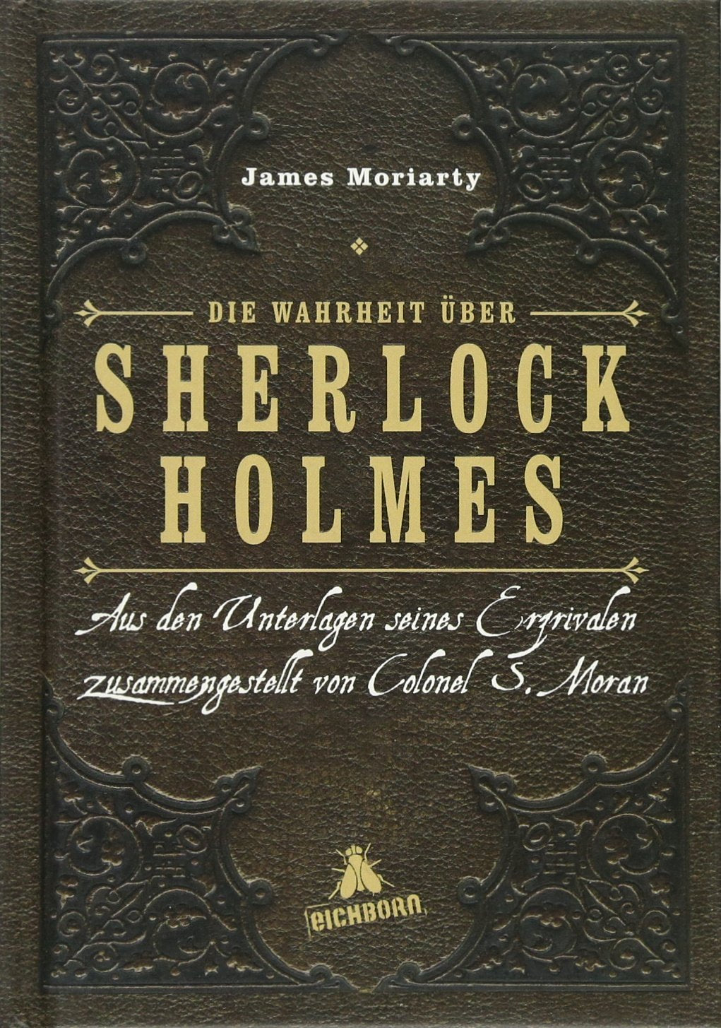 Die Wahrheit über Sherlock Holmes: Aus den Unterlagen seines Erzrivalen zusammengestellt von Colonel S. Moran Manga
