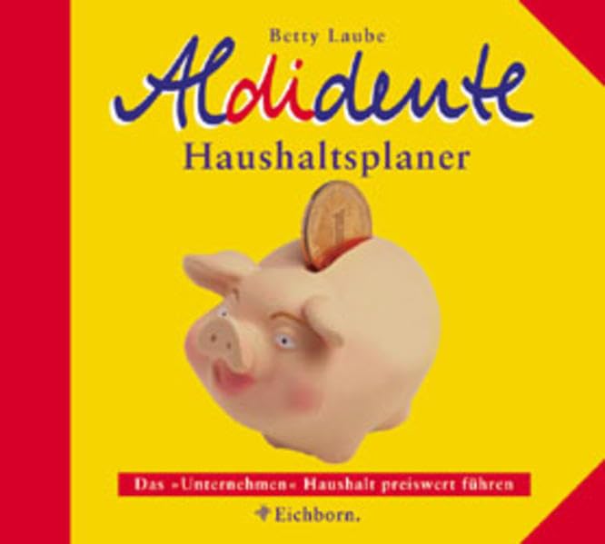 Aldidente Haushaltsplaner: Das 'Unternehmen' Haushalt preiswert führen Home & Household
