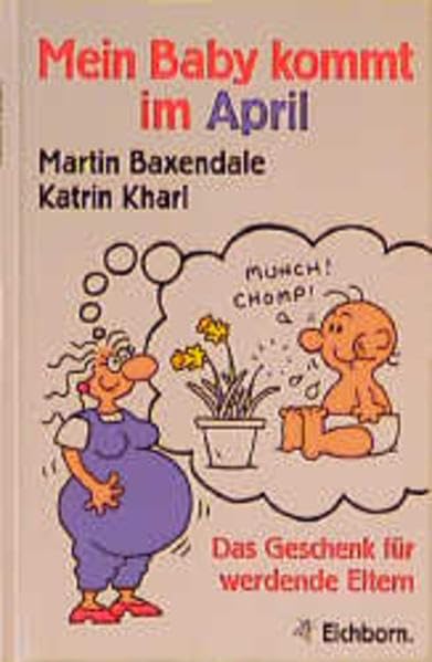 Mein Baby kommt im April: Das Geschenk für werdende Eltern Cartoons