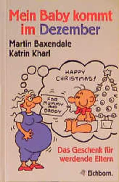 Mein Baby kommt im Dezember: Das Geschenk für werdende Eltern Cartoons