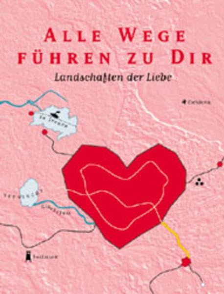 Alle Wege führen zu Dir: Landschaften der Liebe Partnership & Love