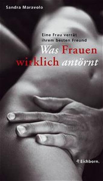 Eine Frau verrät ihrem besten Freund, was Frauen wirklich antörnt. Partnership & Love
