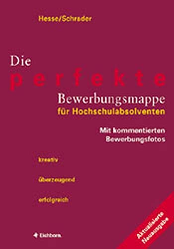 Die perfekte Bewerbungsmappe für Hochschulabsolventen: Kreativ - überzeugend - erfolgreich Books