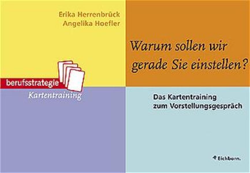Warum sollen wir ausgerechnet Sie einstellen? Das Kartentraining zum Vorstellungsgespräch. Business, Finance & Career
