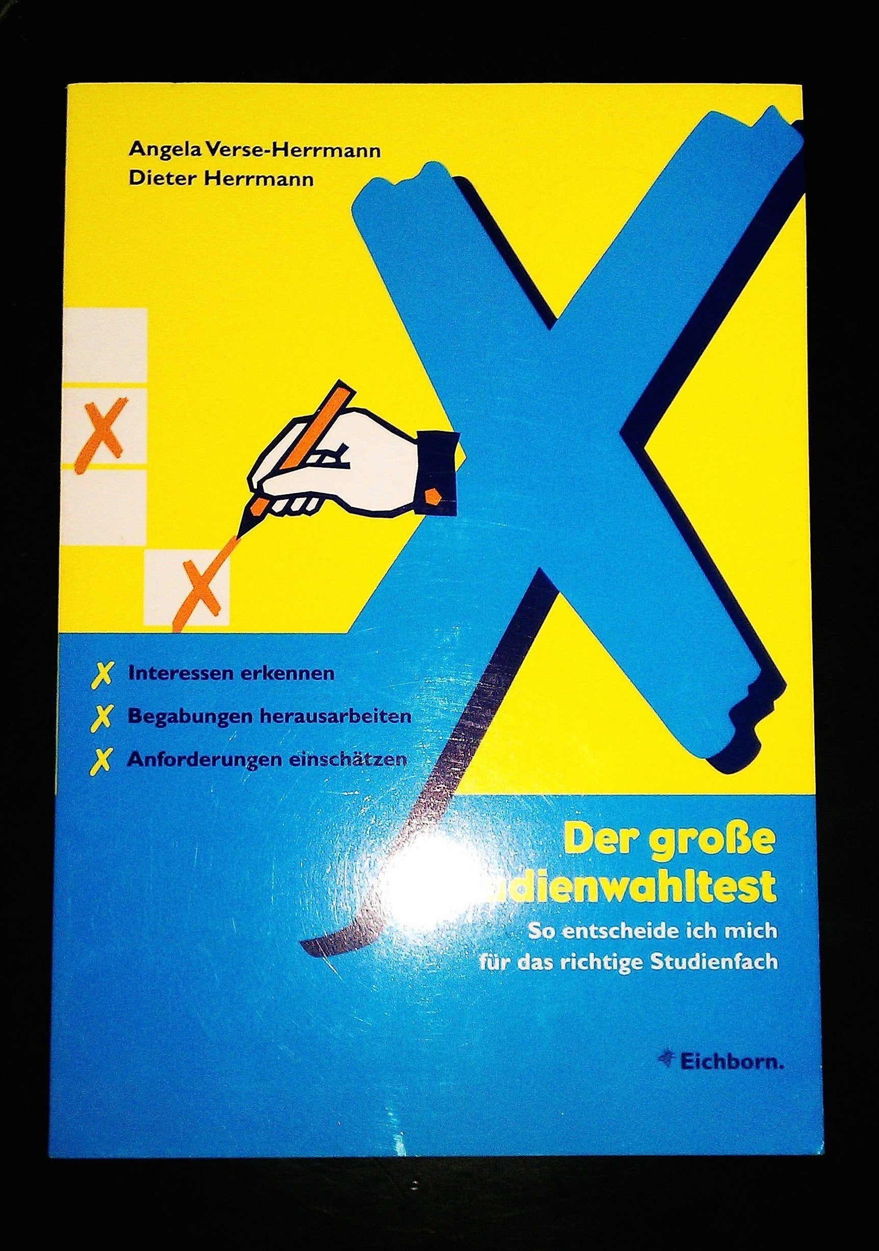 Der große Studienwahltest: So entscheide ich mich für das richtige Studienfach. Interessen erkennen, Begabungen herausarbeiten, Anforderungen einschätzen Business, Finance & Career