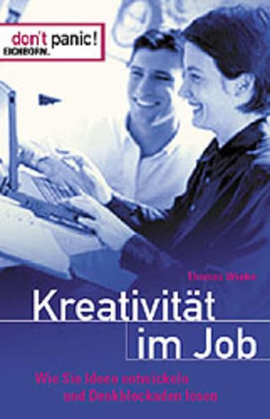 Kreativität im Job: Wie Sie Ideen entwicklen und Denkblockaden lösen Business, Finance & Career