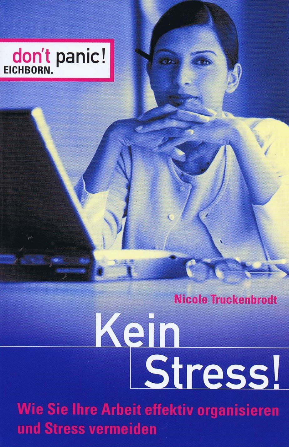 Kein Stress!: Wie Sie Ihre Arbeit effektiv organisieren und Stress vermeiden Business, Finance & Career