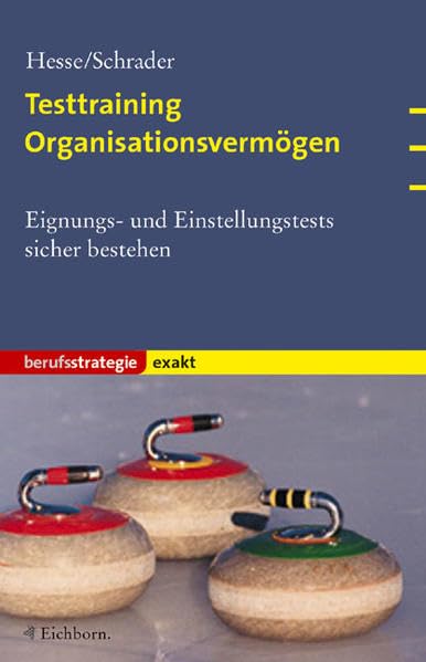 Testtraining Organisationsvermögen: Eignungs- und Einstellungstests sicher bestehen Business, Finance & Career