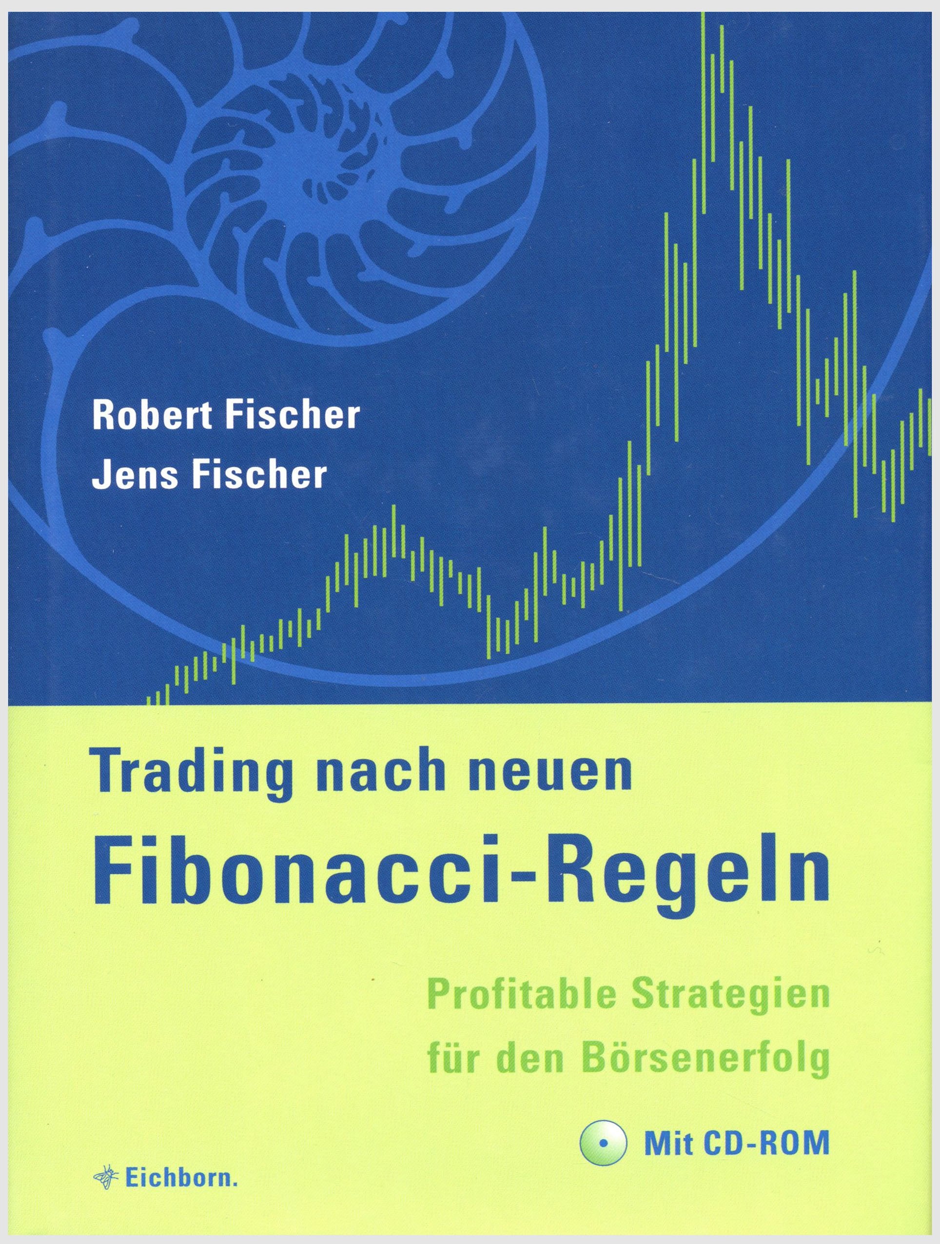 Trading nach neuen Fibonacci-Regeln: Profitable Strategien für den Börsenerfolg Business, Finance & Career