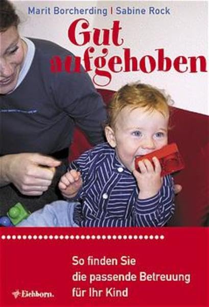 Gut aufgehoben: So finden Sie die passende Betreuung für Ihr Kind Parents & Children