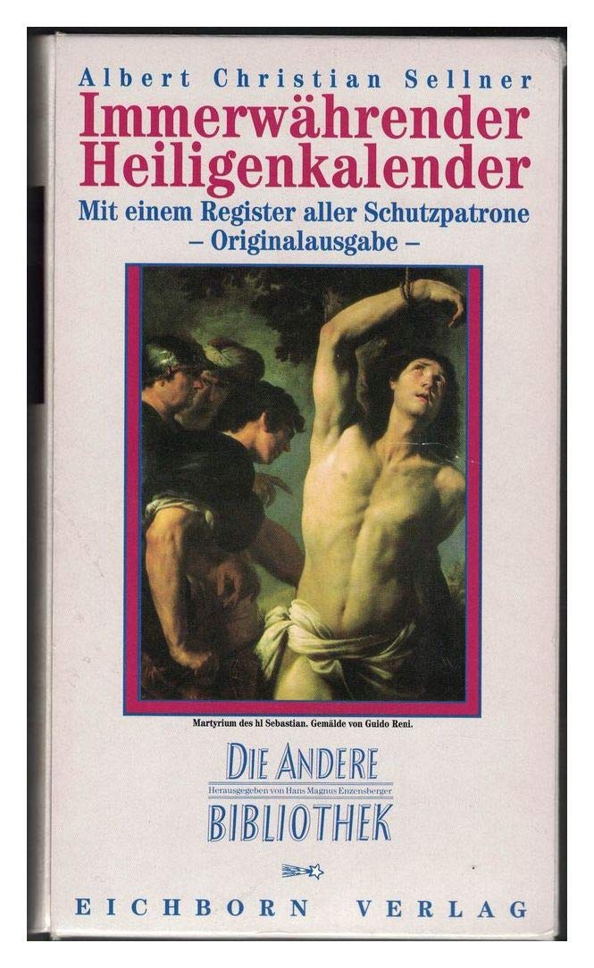 Immerwährender Heiligenkalender: Mit einem Register aller Schutzpatrone (Die Andere Bibliothek) Memories