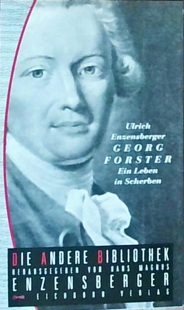 Georg Forster: Ein Leben in Scherben (Reihe: Die Andere Bibliothek) Science