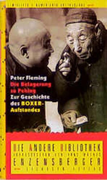 Die Belagerung zu Peking. Zur Geschichte des Boxer- Aufstandes. Die Andere Bibliothek Politics & History