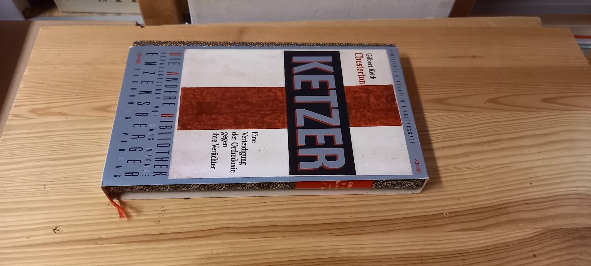 Ketzer. Eine Verteidigung der Orthodoxie gegen ihre Verächter. Die Andere Bibliothek Classics