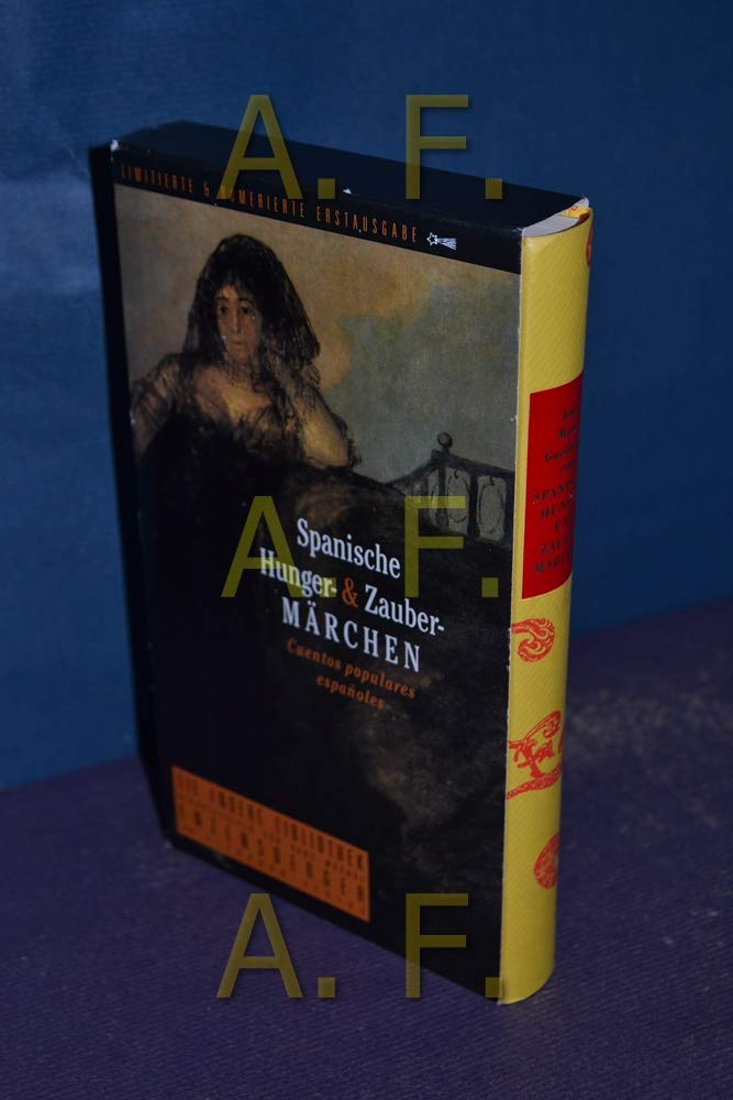 Spanische Hunger- und Zaubermärchen. Die Andere Bibliothek: Nach d. Ed. v. Jose M. Guelbenzu. Aus d. Span. v. Susanne Lange. Fairy Tales & Legends