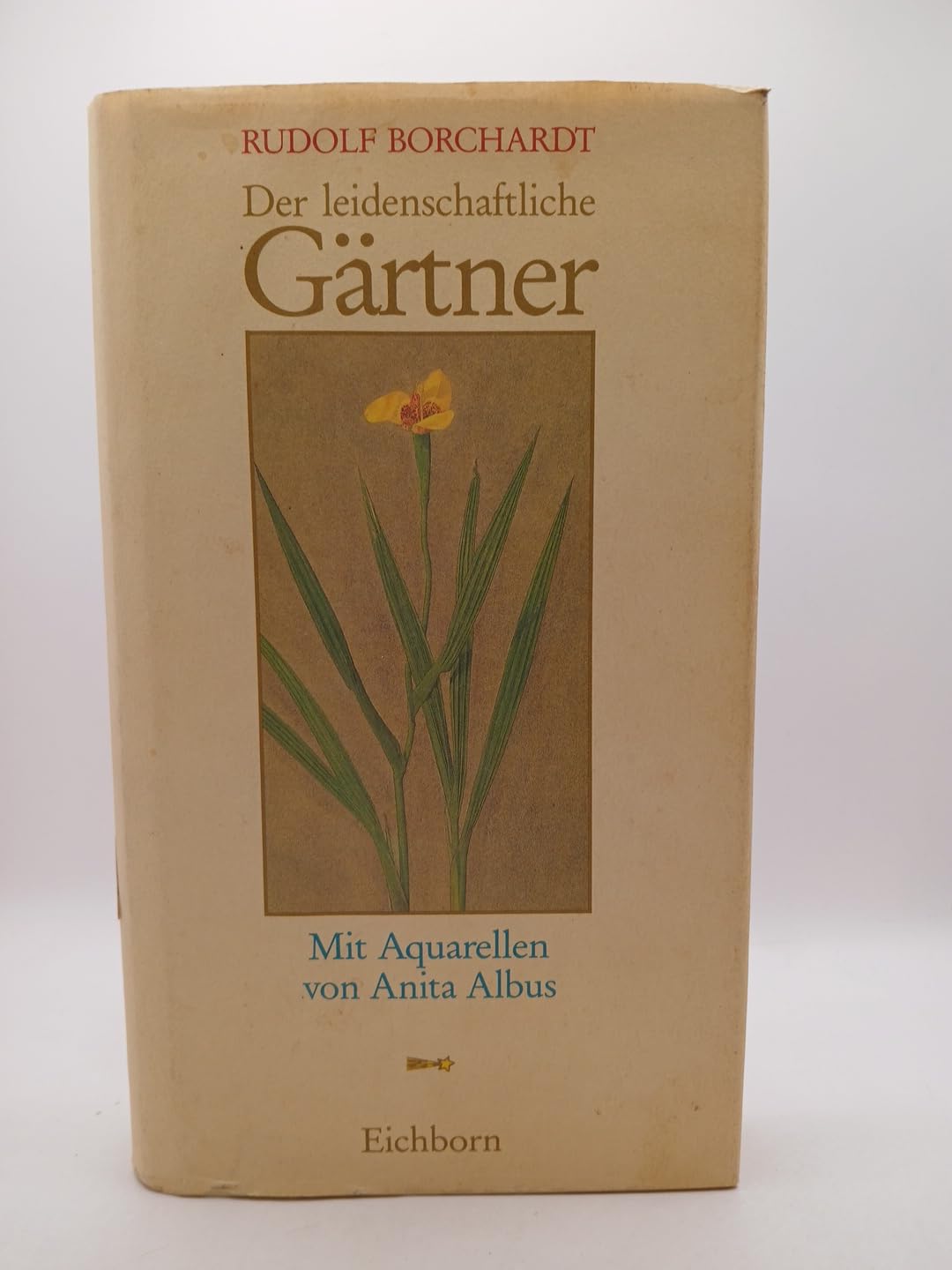 Der leidenschaftliche Gärtner (Die Andere Bibliothek. Erfolgsausgaben) Garden & Plants