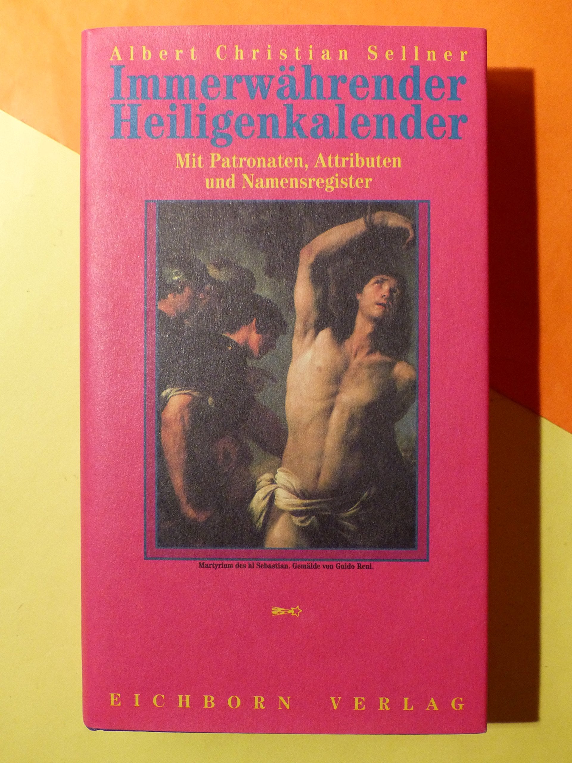 Immerwährender Heiligenkalender: Mit Patronaten, Attributen und Namensregister (Die Andere Bibliothek. Erfolgsausgaben) Memories