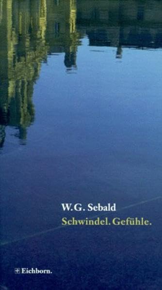 Schwindel. Gefühle. Die Andere Bibliothek - Erfolgsausgabe (Die Andere Bibliothek. Erfolgsausgaben) Contemporary literature