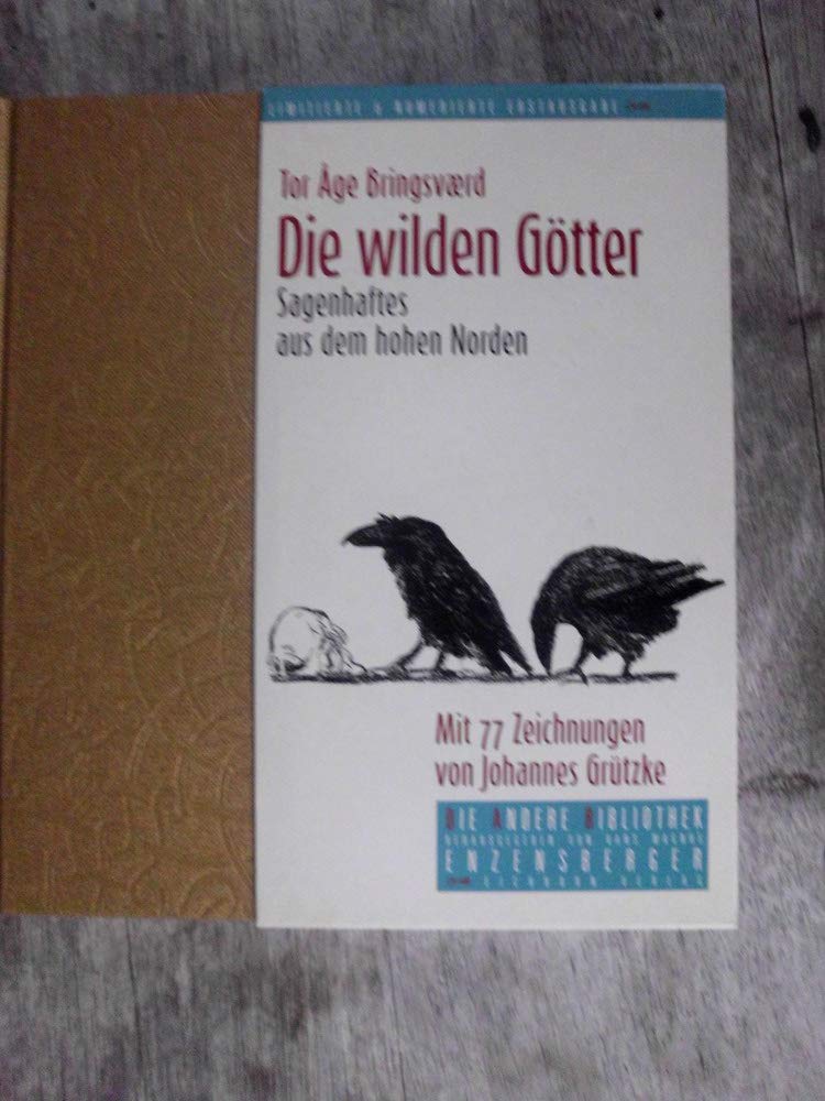 Die wilden Götter. Sagenhaftes aus dem hohen Norden. Die Andere Bibliothek Religion & Esotericism